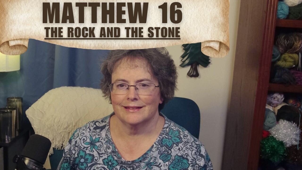 Matthew 16 - The Rock and The Stone