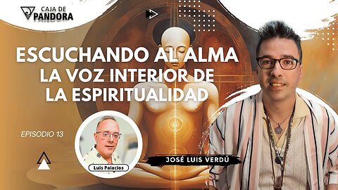 Escuchando al Alma: La Voz Interior de la Espiritualidad con José Luis Verdú