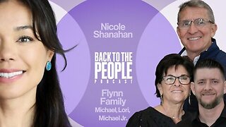 Back to The People Podcast | Nicole Shanahan | The Flynn Family