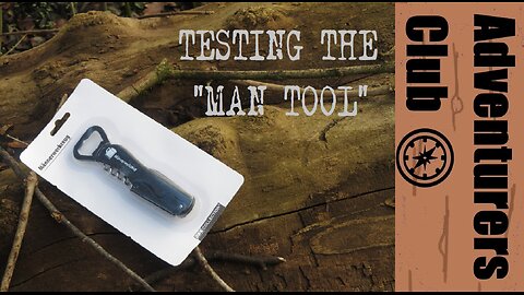 Testing The "MAN TOOL" a Dollar Store Multitool - Adventurers Club 🧭