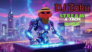 🟢 Stream-A-Thon🟢- DJ ZAKU