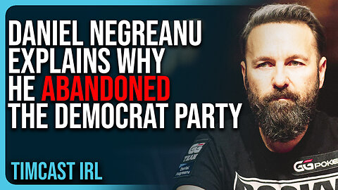 Daniel Negreanu Explains Why He ABANDONED The Democrat Party, Says The Left Became TOO EXTREME