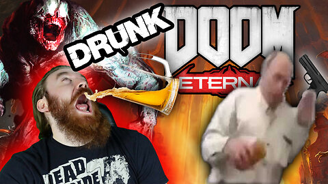 DRUNK Doom Eternal - You Decide When I Take A Shot | LIVE