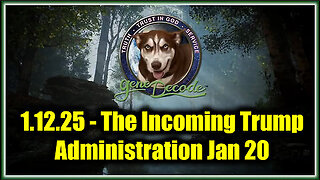 Gene Decode Update 'The Incoming Trump Administration Jan 20'