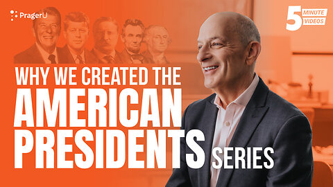 Why We Created the American Presidents Series | Short Clips | PragerU