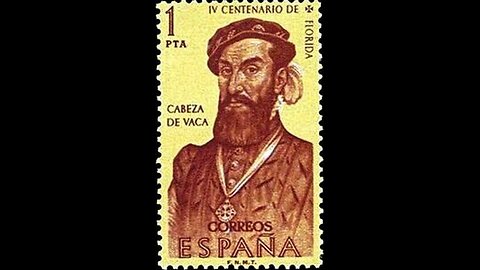 Cabeza de Vaca: from Conquistador to Compassion