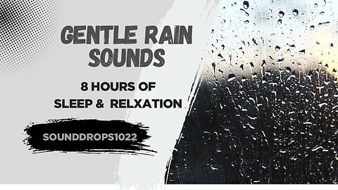 Gentle Rain Sounds – 8 Hours of Sleep & Relaxation