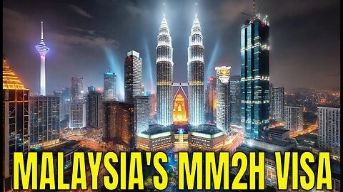 Malaysia's MM2H Retirement Visa