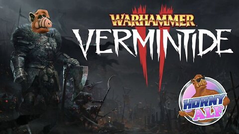 Warhammer Vermintide 2 (w/ Smu the DJ, Alec Baldwin's Finger, and Kel)