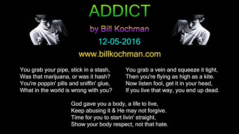 ADDICT -- an original song by Bill Kochman.