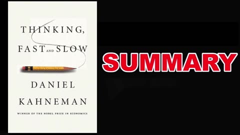 Thinking, Fast and Slow by Daniel Kahneman | Summary