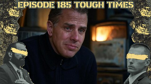 Ep. 185 | Tough Times | 10:30 ET | LIVE