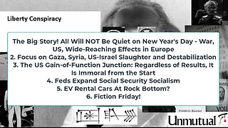 Liberty Conspiracy LIVE 12-27-24! Ripples of War, Social Sec Expands, EVs Die, FICTION!