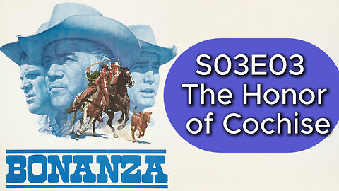 Bonanza S03E03 | The Honor of Cochise