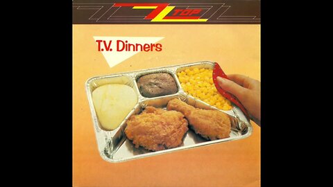 TV Dinners ~ ZZ Top