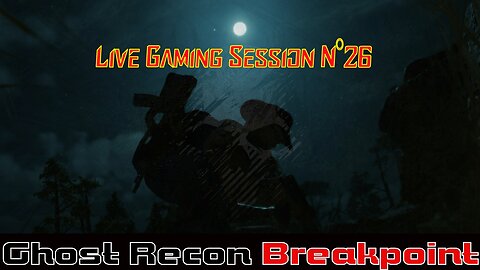 ☠️Ghost Recon®☠️ 💥Breakpoint💥 👾Live Gaming Session👾 N°26