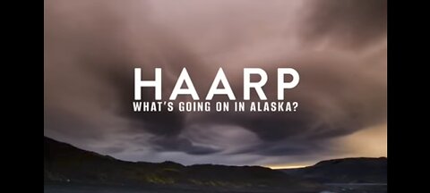 HAARP - WHAT'S GOING ON IN ALASKA