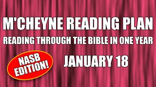 Day 18 - January 18 - Bible in a Year - NASB Edition