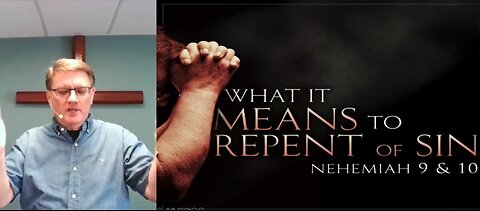 What It Means To Repent of Sin (Nehemiah 9 & 10)
