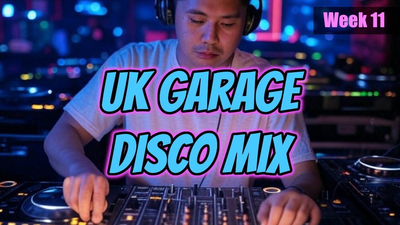 UK Garage Disco DJ Mix Session (Week 11)