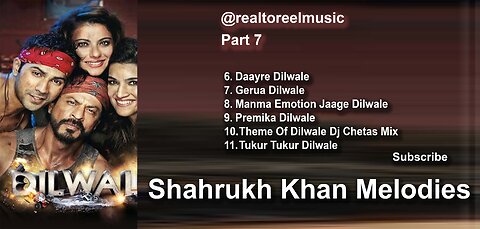 "Shah Rukh Khan's Melodies - Part 7" Dilwaale Songs