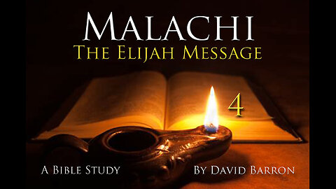 Malachi: 4 ~ The ELIJAH Message