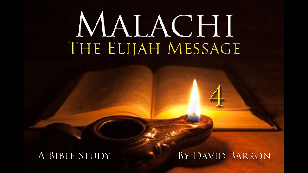 Malachi: 4 ~ The ELIJAH Message