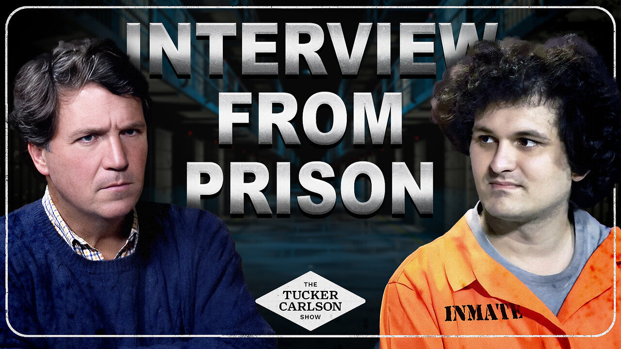 Illuminati-Pawn, Sam Bankman-Fried Interviewed From Prison! | Tucker Carlson Interviews