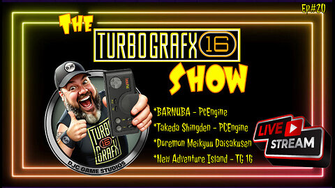 The TURBOGRAFX Show - Episode #20 - LIVE with DJC