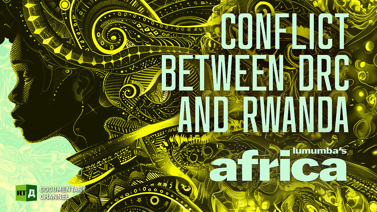 Lumumba's Africa. Conflict between DRC and Rwanda . Episode 40 | RT Documentary