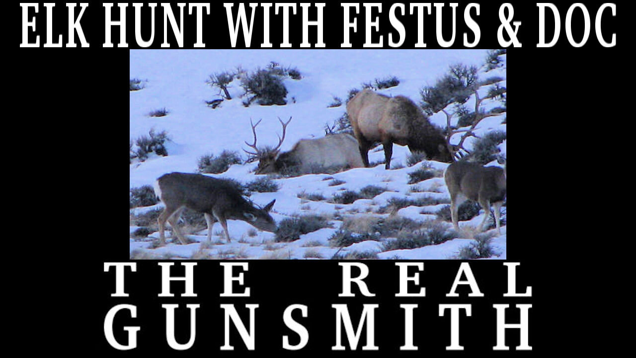 Elk Hunting with Festus & Doc