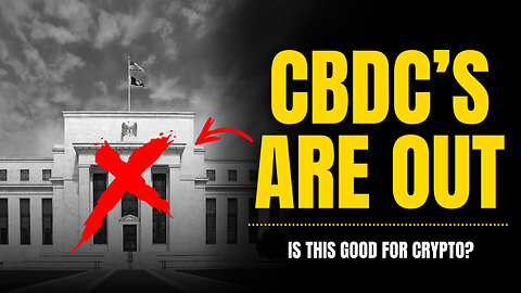 CBDC's Are OUT! Crypto Executive Orders are IN!