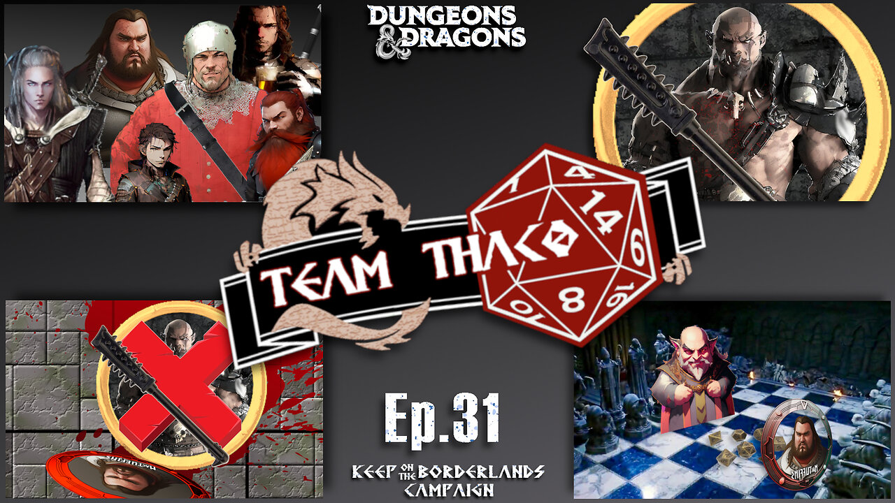 ORCS! | D&D w. TeamTHAC0, Ep.31 of KeepOnTheBorderlands campaign