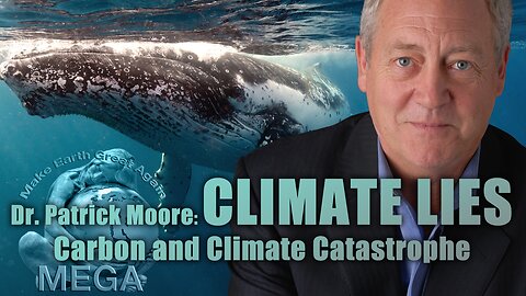 Dr. Patrick Moore: CLIMATE LIES | Carbon and Climate Catastrophe