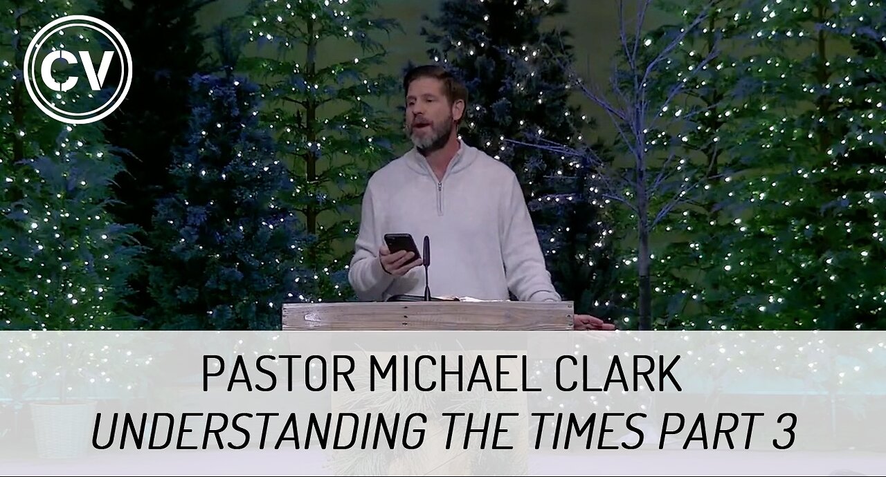 Understanding the Times Part 3 - End Times Technology - Pastor Michael Clark