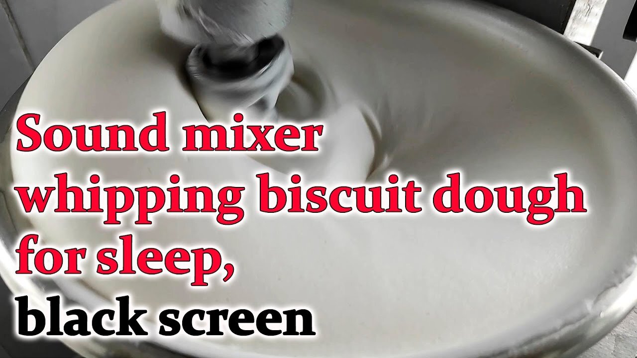 Sound mixer whipping biscuit dough for sleep, black screen