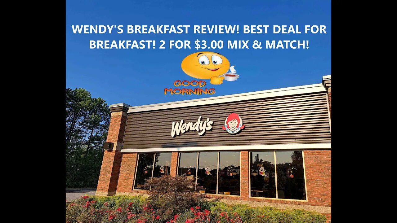 WENDY'S BREAKFAST REVIEW! BEST DEAL FOR BREAKFAST! 2 FOR $3.00 MIX & MATCH!