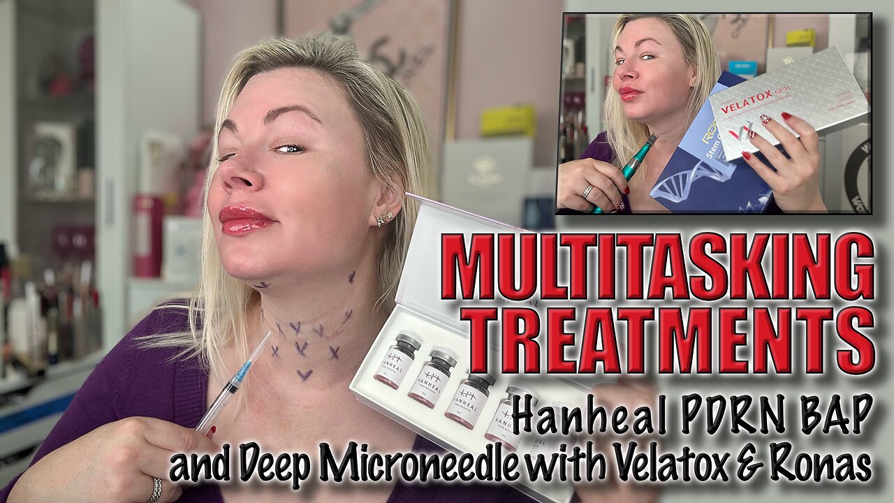 Multi-Treatments, Hanheal PDRN BAP & Deep MN Velatox & Ronas Stem Cells! AceCosm, code Jessica10