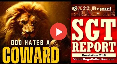 SGT Report X22 Report God Hates Cowards Revelation 21_8 Artificial Intelligence Ryan Veli VictorHugo