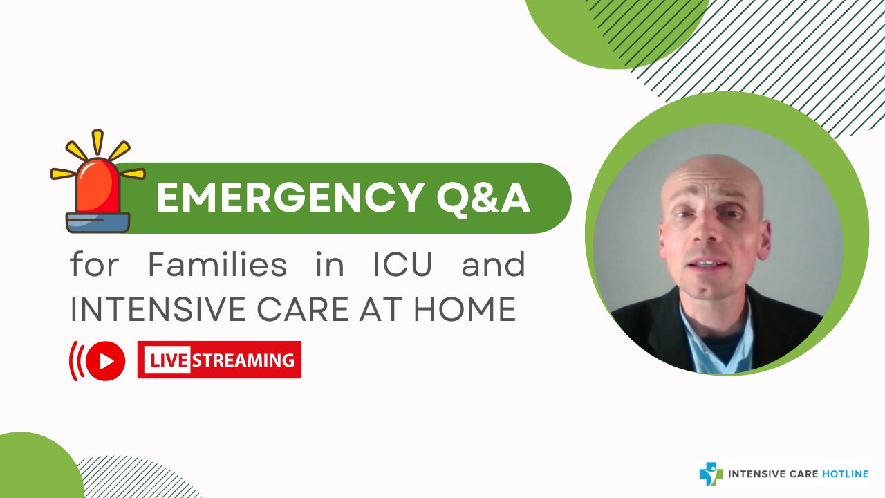 Emergency Q&A for Families in ICU and INTENSIVE CARE AT HOME!