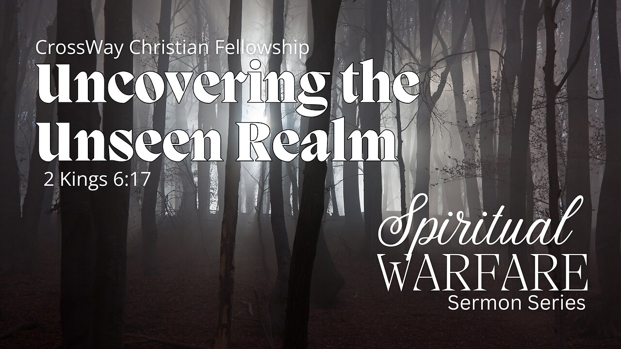 Spiritual Warfare- Uncovering the Unseen Realm