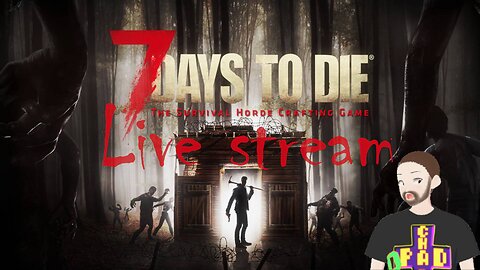 7 Days to Die - Practice for Permadeath