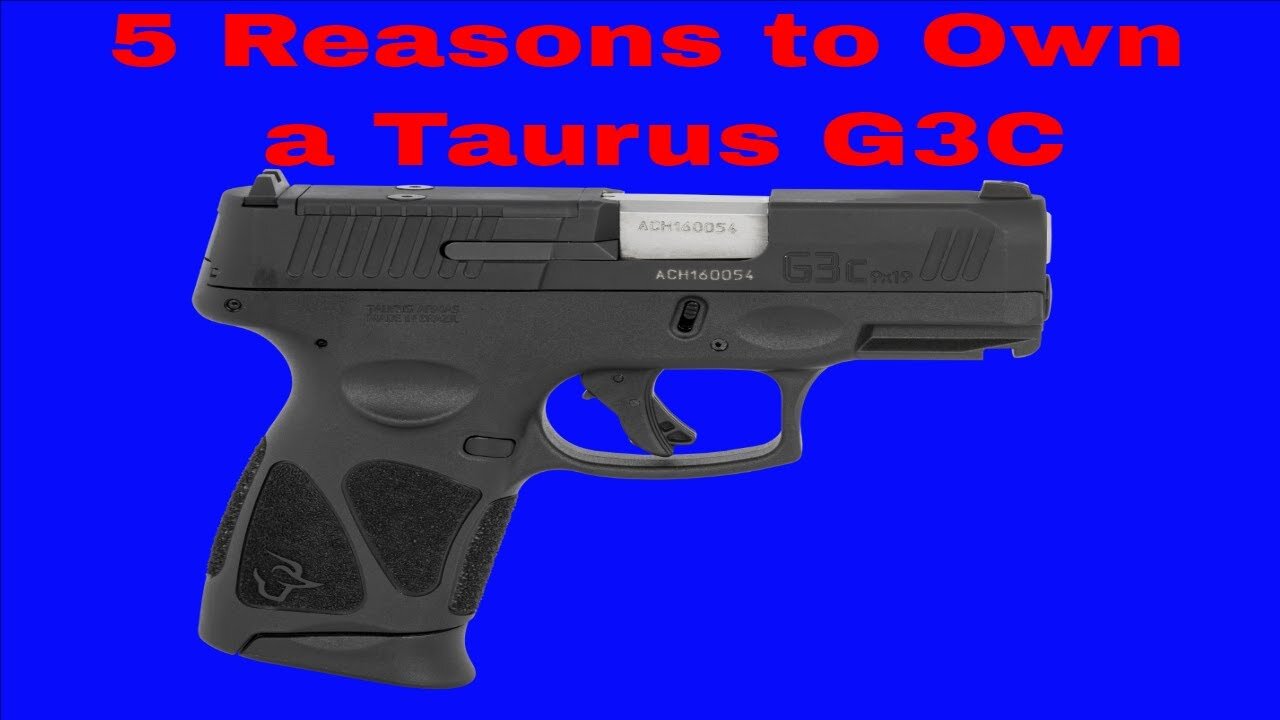 5 Reasons to Own a Taurus G3C