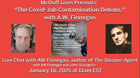 "The Covid-Jab Contamination Debate," with AW Finnegan January 16, 2025