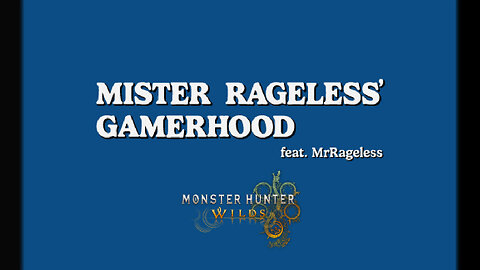 Launching Monster Hunter Wilds 🔵 MrRageless Goes Hunting (S1.E1)