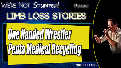 High School Wrestler With Limb Difference & Penta Prosthetics’ Mission | We’re Not Stumped Podcast