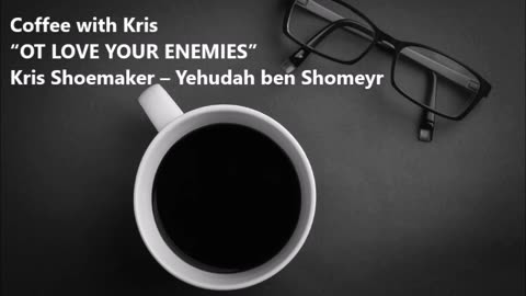 CWK: “OT LOVE YOUR ENEMIES”