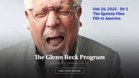 Glenn Beck - Feb 28, 2025 (Hr2) - Epstein files, FBI vs America