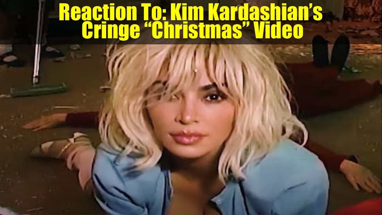 Reaction To: Kim Kardashian’s Cringe “Christmas” Video