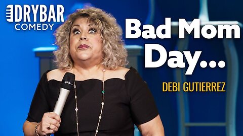 Bad Mom Day. Debi Gutierrez